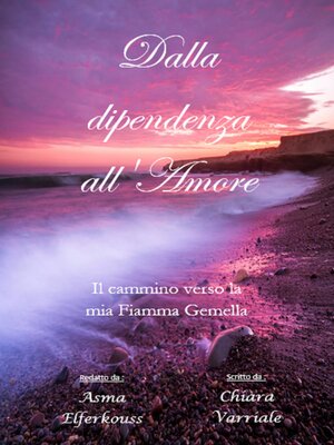 cover image of Dalla dipendenza all'Amore